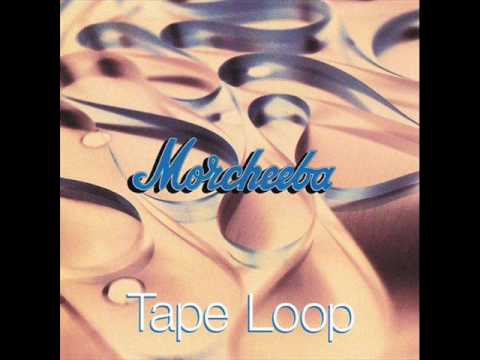 Morcheeba - Tape Loop (Shortcheeba Mix)