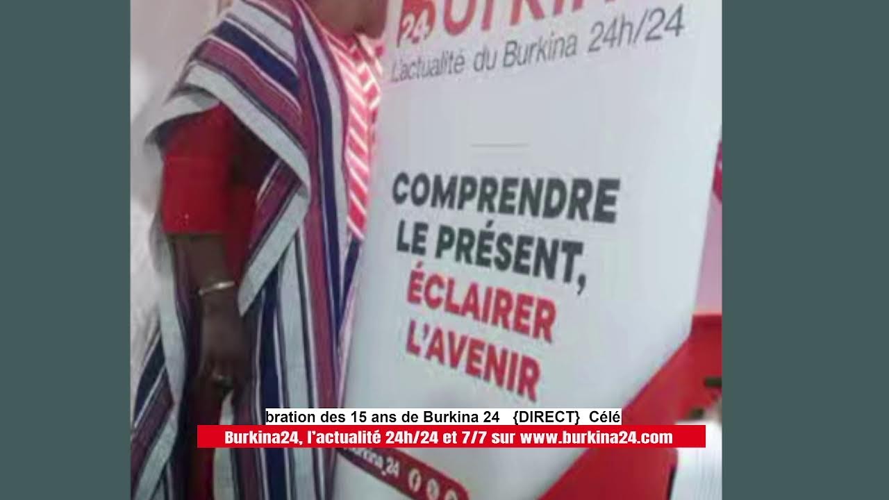 {DIRECT}  Célébration des 15 ans de Burkina 24