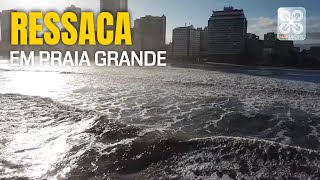 Ressaca em Praia Grande - Julho 2019