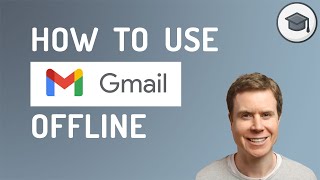 How to Use Gmail Offline - Desktop and Mobile
