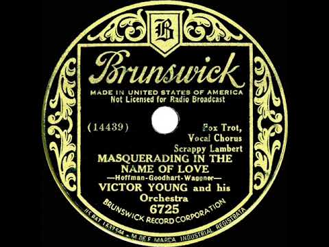 1933 Victor Young - Masquerading In The Name Of Love (Scrappy Lambert, vocal)