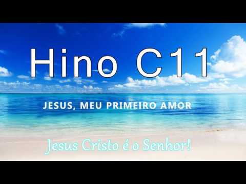 Hino C11 - Jesus, meu primeiro amor.