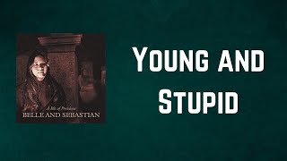 Belle &amp; Sebastian - Young and Stupid (Lyrics)