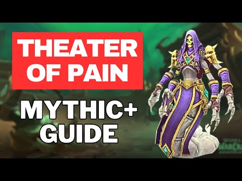 New Theater of Pain Mythic+ Guide: Mechanics & Boss Fights, The War Within Season 2