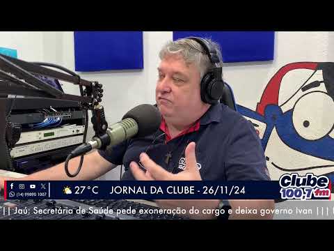 Jornal da Clube - 26/11/24 - Edição da Manhã