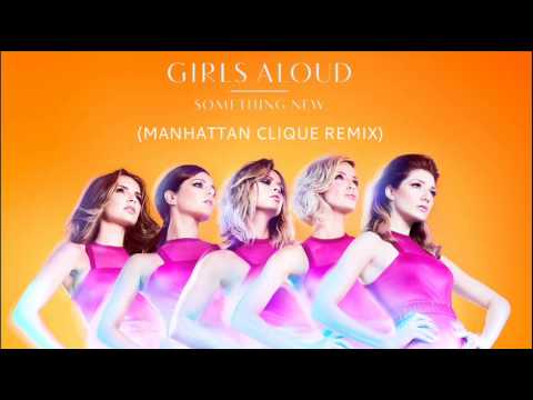 Girls Aloud - Something New (Manhattan Clique Remix)