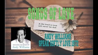 ANDY WILLIAMS - SPEAK SOFTLY LOVE (LOVE THEME FROM THE GODFATHER)