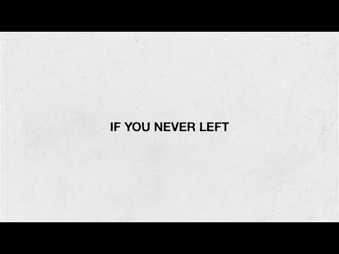 Video thumbnail for IF YOU NEVER LEFT