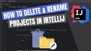 How to DELETE & RENAME Projects | IntelliJ Idea