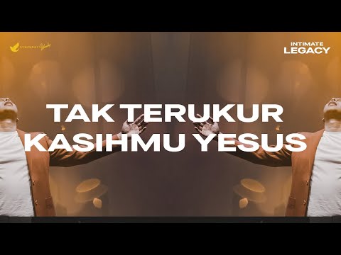 Tak Terukur KasihMu Yesus - OFFICIAL MUSIC VIDEO