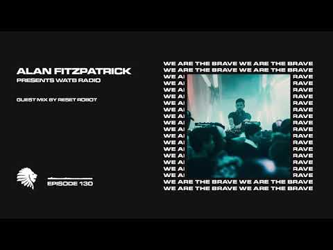 We Are The Brave Radio 130 (Guest Mix by Reset Robot)