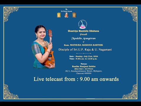 Kum Mathura Akshaya Karthik Mandolin Arangetram  21-07-2024 , Dis. of Mandolin U.P.Raju & U.Nagamani
