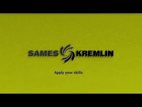 Apply your skills with SAMES KREMLIN | SAMES KREMLIN
