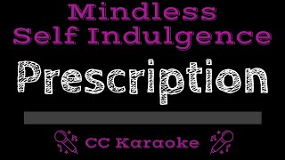 Mindless Self Indulgence • Prescription (CC) [Karaoke Instrumental Lyrics]