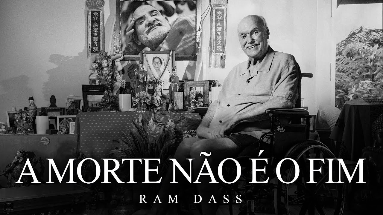 Ram Dass - A Morte Não É o Fim