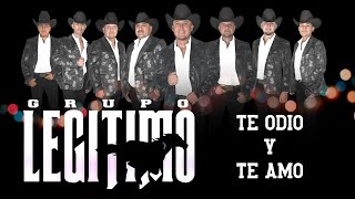 Grupo Legítimo - Te Odio Y Te Amo - Audio Oficial