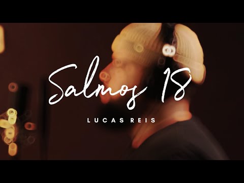 Salmos 18 - Lucas Reis