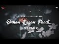 Onnam Ragam Paadi - Remix | DJ VTKZ | VDJ Shyam | Lofi Mix