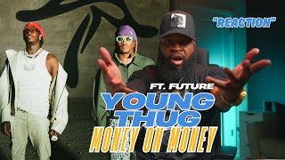 Young Thug - Money On Money Ft Future (Reaction Video)