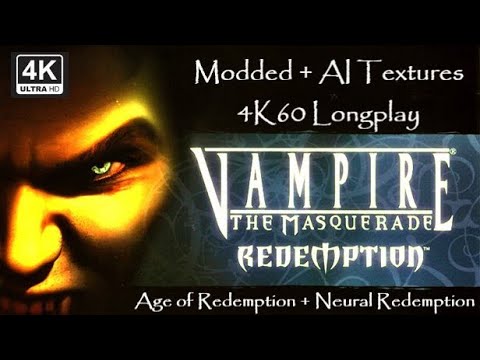 Vampire: The Masquerade - Age of Redemption |Modded 4K60 AI Enhanced| Longplay Full Game Walkthrough