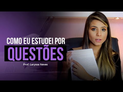 PROF. LARYSSA NEVES - HOW I STUDIED BY QUESTIONS