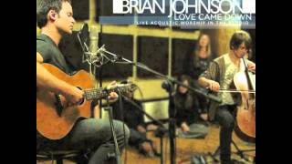 Love Came Down - Here is Love - Brian Johnson