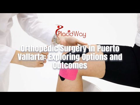 Orthopedic Surgery in Puerto Vallarta: Exploring Options and Outcomes