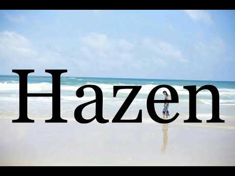 How To Pronounce Hazen🌈🌈🌈🌈🌈🌈Pronunciation Of Hazen