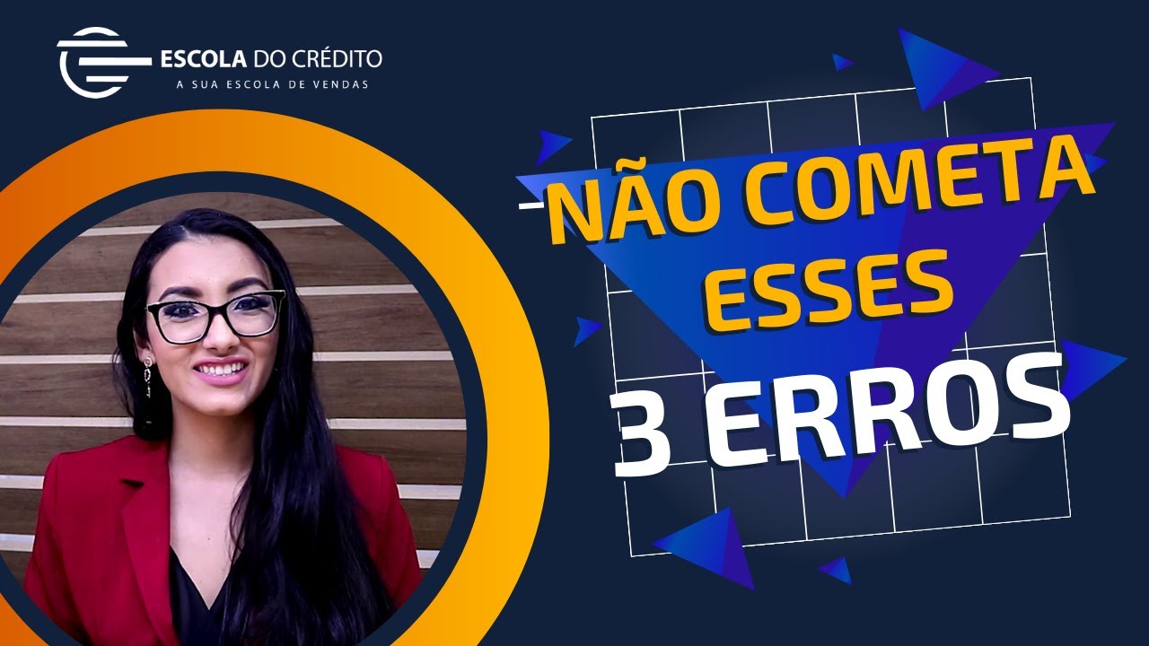 3 MAIORES ERROS COMETIDOS NA VENDA DE EMPRÉSTIMO CONSIGNADO!