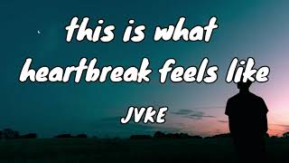 this is what heartbreak feels like - JVKE (Lyrics)