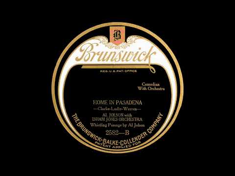 "Home In Pasadena" - Al Jolson, w/ Isham Jones Orchestra (1924)