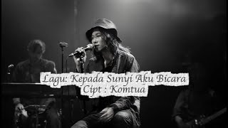 Download lagu KEPADA SUNYI AKU BICARA mp3