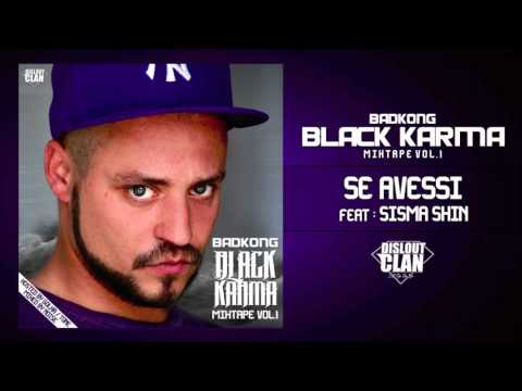 BADKONG feat. SISMA SHIN - Se Avessi - 07 - Black Karma Vol.1