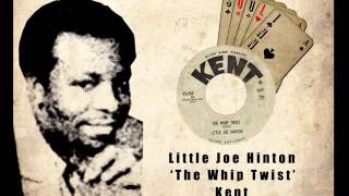 Little Joe Hinton 'The Whip Twistl' Kent