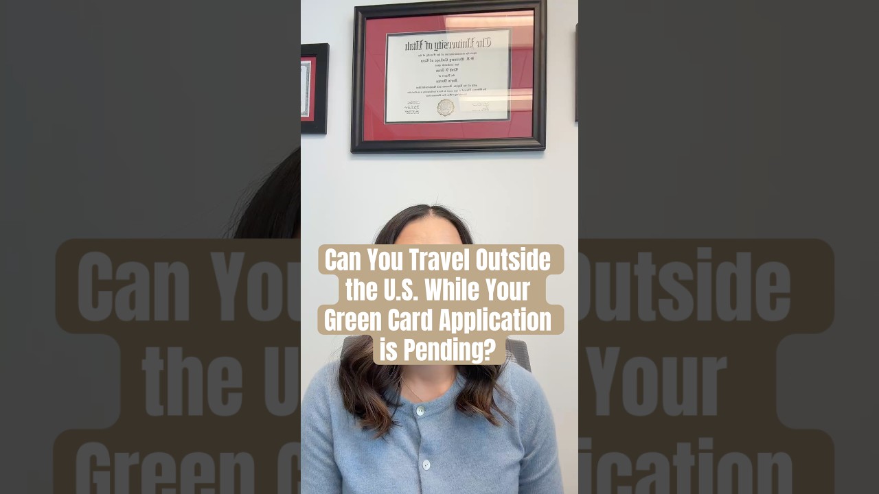 Can You Travel Outside the U.S. While Your Green Card Application is Pending?