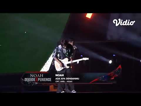 NOAH - Ada Apa Denganmu (Konser Dekade Xperience)