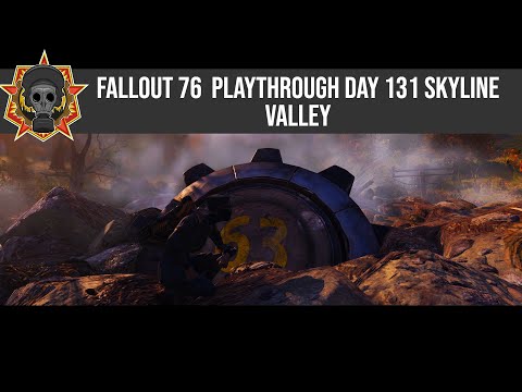 Fallout 76  Playthrough Day 131 Skyline Valley  No Commentary
