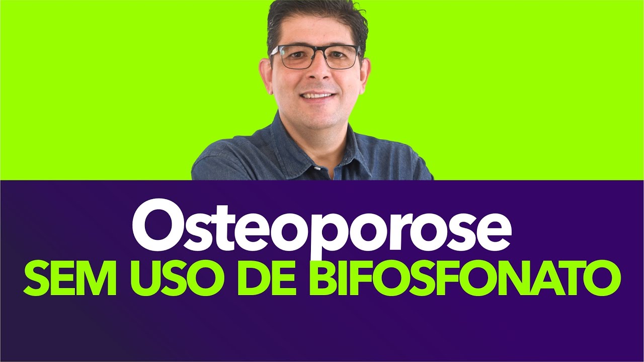 Tratamento para osteoporose sem bifosfonato | Dr Juliano Teles