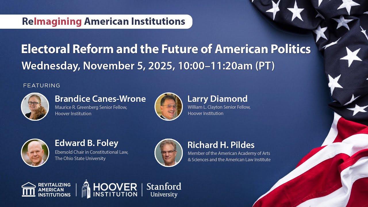Electoral Reform And The Future Of American Politics | Hoover Institution