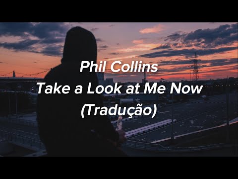 Phil Collins - Take a Look at Me Now (Tradução/Legendado)