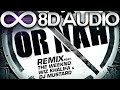 Ty Dolla Ign Or Nah Ft The Weeknd Wiz Khalifa DJ Mustard 8D AUDIO