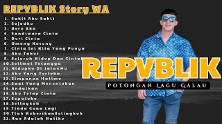Download lagu Kumpulan Lagu REPVBLIK Buat Story WA 📲 Full Album Lirik Pendek Bikin Baper mp3
