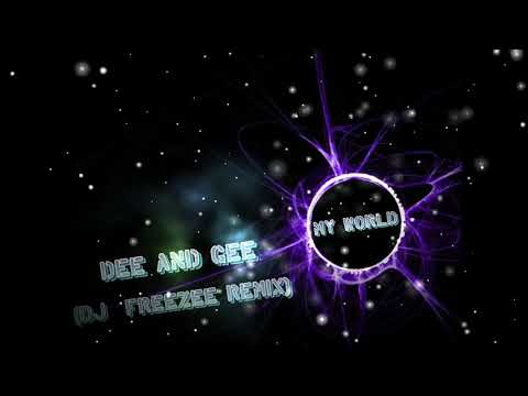 Dee and Gee - My world ( DJ Freezee Remix )