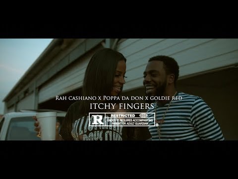 Rah Cashiano x Poppa Da Don x Goldie Red - Itchy Fingers "Dir By @OfficialBradpiff"