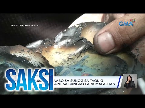 P300,000 na naabo sa sunog sa Taguig kahapon, inilapit sa bangko para mapalitan Saksi