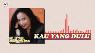 Download lagu Dewi Yull - Kau Yang Dulu |  Audio mp3