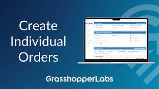Creating Individual Orders - Grasshopper Labs