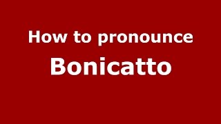 How to pronounce Bonicatto