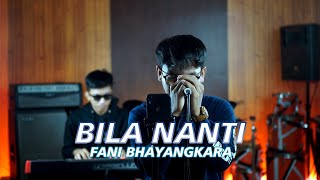 Download lagu Bila Nanti Cover by Fani Bhayangkara 'Wiby Music' mp3