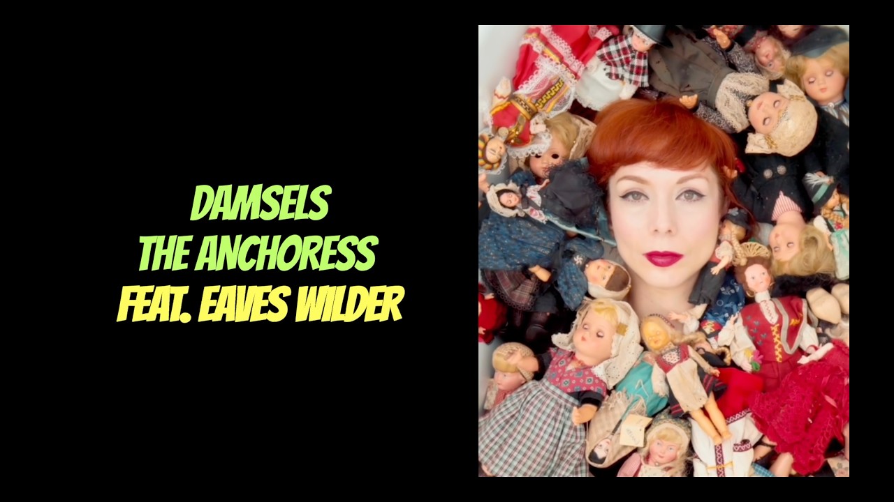 Damsels - The Anchoress feat. Eaves Wilder (Lyric Video) - YouTube